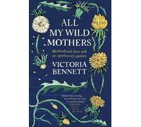 Victoria Bennett All My Wild Mothers (Copertina rigida)