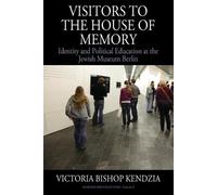 Victoria Bishop Kendzia Visitors to the House of Memory (Tascabile)