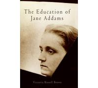 Victoria Bissell Brown The Education of Jane Addams (Tascabile)