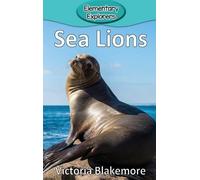 Victoria Blakemore Sea Lions (Copertina rigida) Elementary Explorers