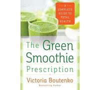 Victoria Boutenko The Green Smoothie Prescription (Tascabile)