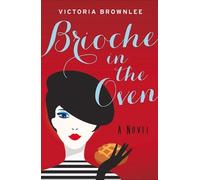 Victoria Brownlee Brioche in the Oven (Tascabile)