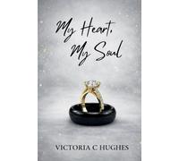 Victoria C Hughes My Heart, My Soul (Tascabile)