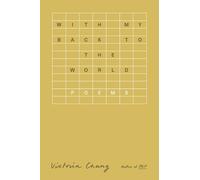 Victoria Chang With My Back to the World (Copertina rigida)