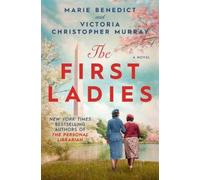 Victoria Christopher Murray Marie Benedict The First Ladies (Copertina rigida)