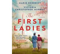 Victoria Christopher Murray Marie Benedict The First Ladies (Copertina rigida)
