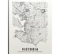 Victoria City Map Art Composition Notebook: Minimalist British Columbia Street Map Journal | 7.5 x 9.25 in | 100 Wide Ruled Pages | Aesthetic Travel Souvenir & School Notebook for Students