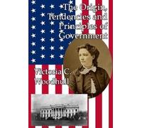 Victoria Claflin Woo The Origin, Tendencies and Principles of Gover (Tascabile)