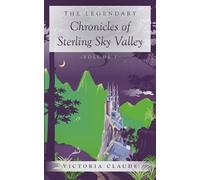 Victoria Claude The Legendary Chronicles of Sterling Sky Valley (Tascabile)