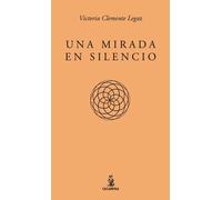 Victoria Clemente Legaz Una mirada en silencio: 3 (Casandra) (Tascabile)