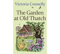 Victoria Connelly The Garden at Old Thatch (Tascabile)