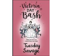 Victoria Day Bash: Twelve Days of Christmas Mayhem