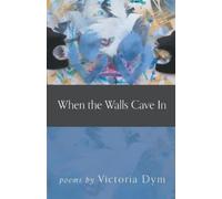 Victoria Dym When the Walls Cave In (Tascabile)