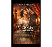 VICTORIA e ALBERTO L’Amore che Divorò una Regina: Amore, potere e ossessione nel cuore dell’Impero Britannico