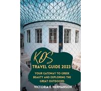 Victoria E Hermanson Kos Travel Guide 2023 (Tascabile)