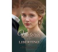 Victoria e il libertino: Romanzo rosa storico regency
