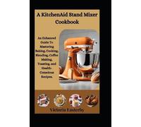 Victoria Easterby A KitchenAid Stand Mixer Cookbook (Tascabile)
