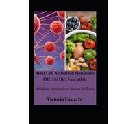 Victoria Easterby Mast Cell Activation Syndrome (MCAS) Diet (Tascabile)