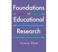 Victoria Elliott Foundations of Educational Research (Tascabile)