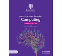 Cambridge Lower Secondary Computing Learner's Book 8 with Digital Access (1 Year)