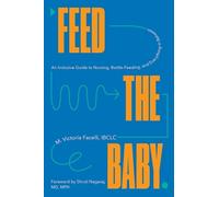 Victoria Facelli IBCLC Feed the Baby (Copertina rigida)
