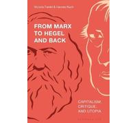 Victoria Fareld From Marx to Hegel and Back (Tascabile)