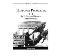 Victoria Forner Historia Proscrita III - La II Guerra Mundial (Copertina rigida)