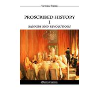 Victoria Forner Proscribed History I - Bankers and revolutions: The (Tascabile)