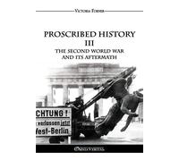Victoria Forner Proscribed History III - The Second World War and it (Tascabile)