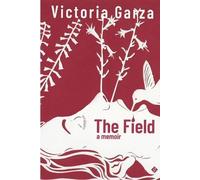 Victoria Garza The Field (Tascabile)