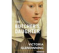 Victoria Glendinning The Butcher's Daughter (Copertina rigida)