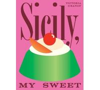 Victoria Granof Sicily, My Sweet (Copertina rigida)
