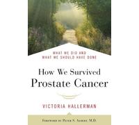 Victoria Hallerman Peter S Albert How We Survived Prostate Cancer (Tascabile)