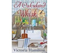 Victoria Hamilton A Calculated Whisk (Tascabile) Vintage Kitchen Mystery