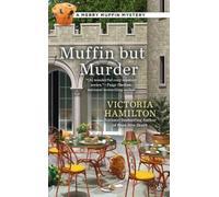 Victoria Hamilton Muffin But Murder (Tascabile) Merry Muffin Mystery