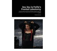 Victoria Hancock Jeu Jeu la Foille's Frontal Lobotomy (Tascabile)