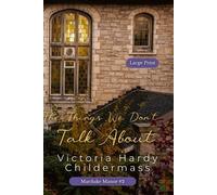 Victoria Hardy Childermass The Things We Don't Talk About (Tascabile)