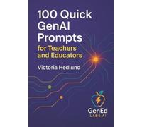 Victoria Hedlund 100 Quick GenAI Prompts for Teachers and Educators (Tascabile)