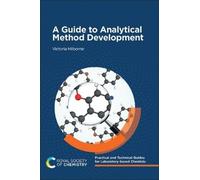 Victoria Hilborne A Guide to Analytical Method Development (Tascabile)