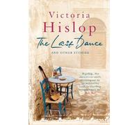 Victoria Hislop The Last Dance and Other Stories (Tascabile)