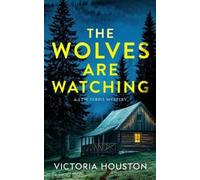 Victoria Houston The Wolves Are Watching (Copertina rigida)