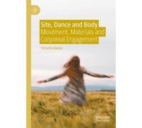 Victoria Hunter Site, Dance and Body (Tascabile)