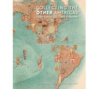 Victoria I. Lya Collecting the "Other Americas": Ancient Americas Co (Tascabile)