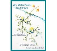Victoria I Sullivan Why Water Plants Don't Drown (Tascabile)