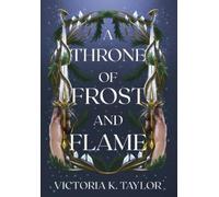 Victoria K Taylor A Throne of Frost and Flame (Copertina rigida) Fate of Ashes