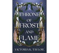 Victoria K Taylor A Throne of Frost and Flame (Tascabile) Fate of Ashes
