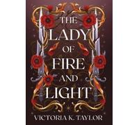 Victoria K Taylor The Lady of Fire and Light (Copertina rigida) Fate of Ashes