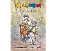 Victoria Kellaway Sergio J Lievano Kellaway And Colombia a comedy o (Tascabile)