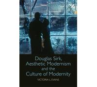 Victoria L. Eva Douglas Sirk, Aesthetic Modernism and the Cul (Copertina rigida)