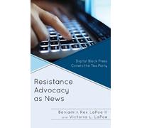 Victoria L. LaPoe Benjamin Rex LaPoe II Resistance Advocacy as News (Tascabile)